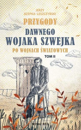 Przygody dawnego Wojaka Szwejka po wojnach światowych. Tom 2