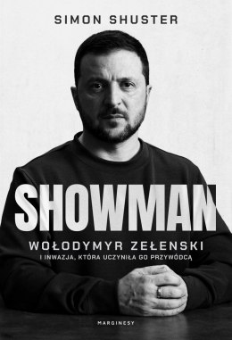 Showman. Wołodymyr Zełenski i inwazja, która uczyniła go przywódcą