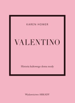 Valentino. Historia kultowego domu mody