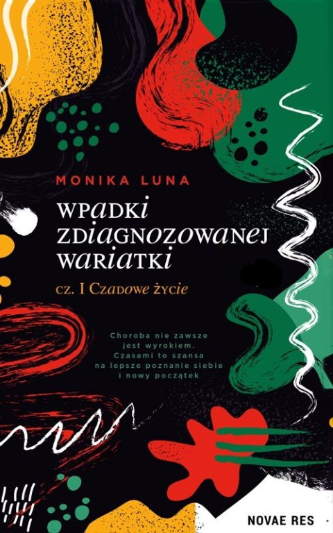 Wpadki zdiagnozowanej wariatki cz. I Czadowe życie Wpadki zdiagnozowanej wariatki cz. I Czadowe życie