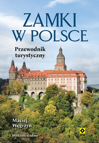 Zamki w Polsce. Przewodnik turystyczny wyd. 2024