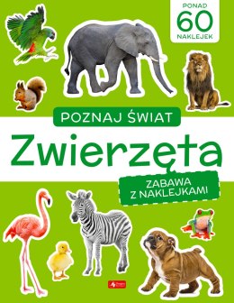 Zwierzęta. Poznaj świat. Zabawa z naklejkami