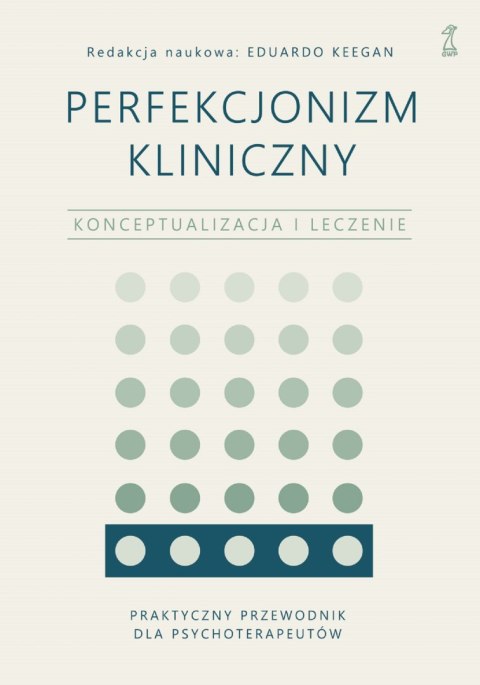 Perfekcjonizm kliniczny. Konceptualizacja i leczenie