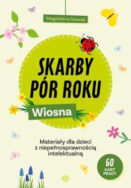 Skarby pór roku Wiosna Materiały dla dzieci z niepełnosprawnością intelektualną