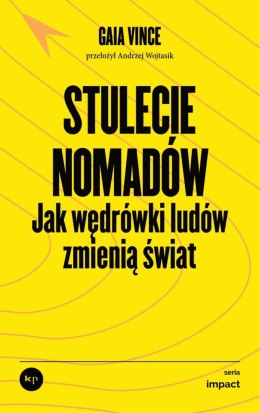 Stulecie nomadów. Jak wędrówki ludów zmienią świat