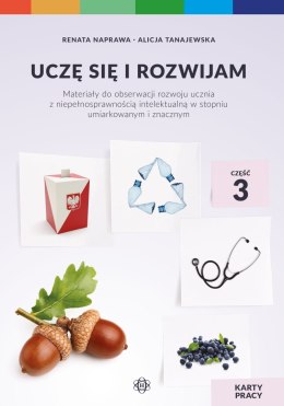 Uczę się i rozwijam karty pracy część 3 materiały do obserwacji rozwoju ucznia z niepełnosprawnością intelektualną w stopniu umi