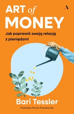 Art of Money. Jak poprawić swoją relację z pieniędzmi