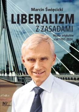 Liberalizm z zasadami. Wybór artykułów z lat 1987-2024