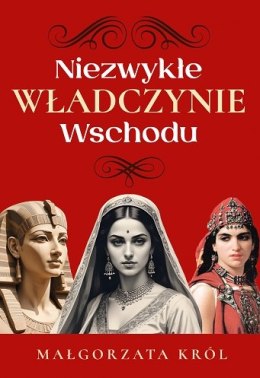 Niezwykłe władczynie Wschodu