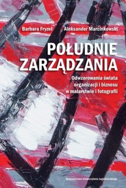 Południe zarządzania. Odwzorowania świata organizacji i biznesu w malarstwie i fotografii