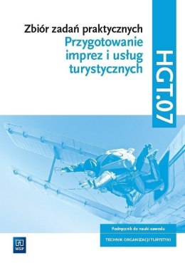 Zbiór zadań praktycznych HGT.07 Przygotowanie imprez i usług turystycznych