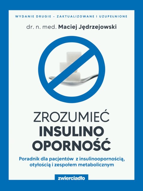 Zrozumieć insulinooporność. Poradnik dla pacjentów z insulinoopornością, otyłością i zespołem metabolicznym wyd. 2024