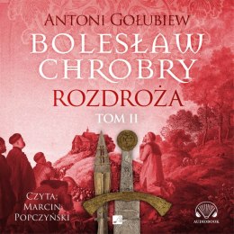 CD MP3 Rozdroża 2. Bolesław Chrobry. Tom 2