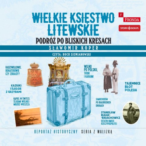 CD MP3 Wielkie Księstwo Litewskie. Podróż po bliskich Kresach