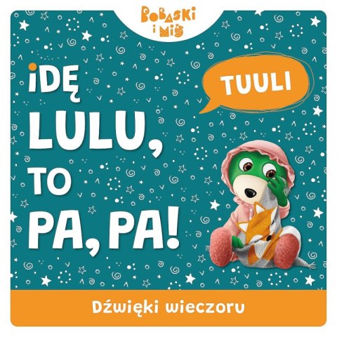 Dźwięki wieczoru. Idę Lulu to Pa-Pa. Bobaski i Miś