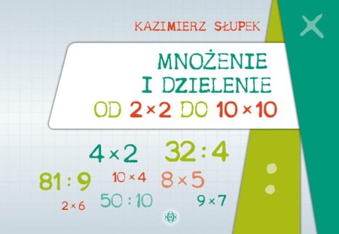 Mnożenie i dzielenie od 2 x 2 do 10 x 10