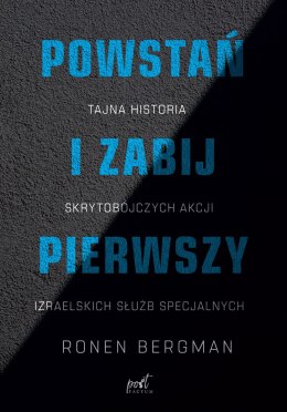 Powstań i zabij pierwszy. Tajna historia skrytobójczych akcji izraelskich służb specjalnych wyd. 2024