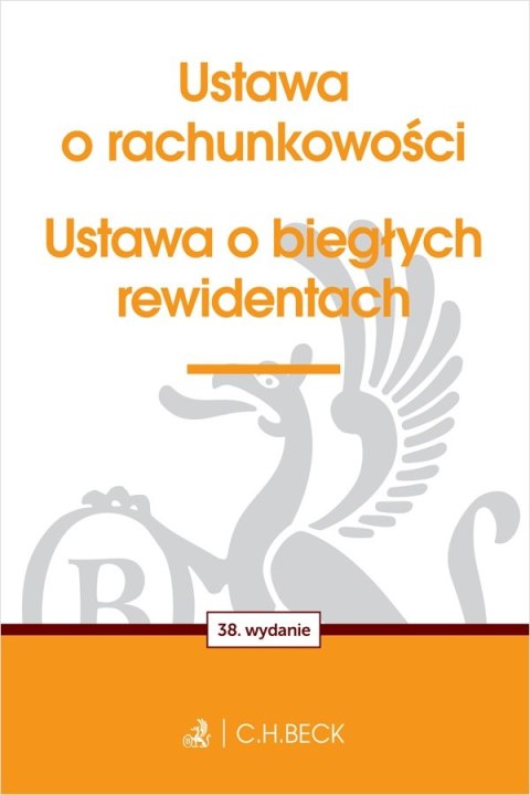 Ustawa o rachunkowości oraz ustawa o biegłych rewidentach wyd. 38