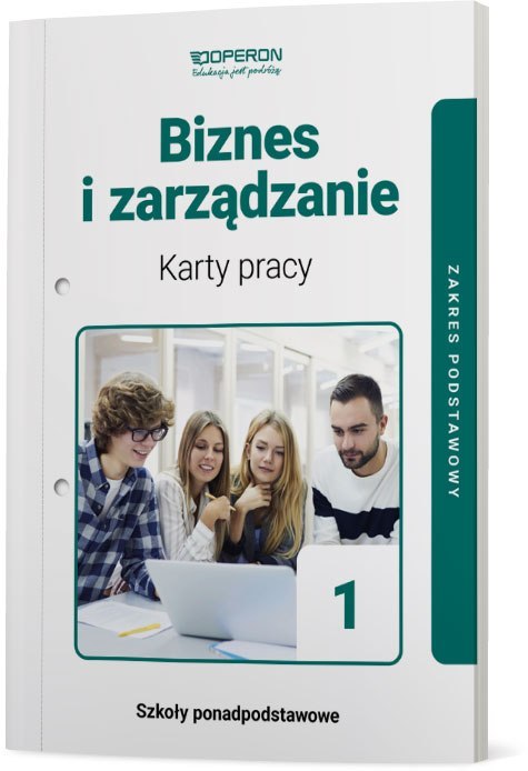 Biznes i zarządzanie 1 Karty pracy ucznia Zakres podstawowy Szkoły ponadpodstawowe