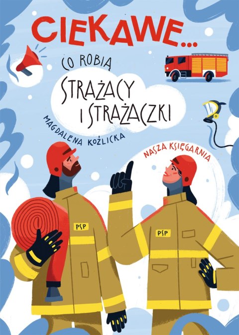 Ciekawe... Co robią strażacy i strażaczki