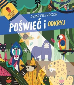 Dzika przyroda. Poświeć i odkryj