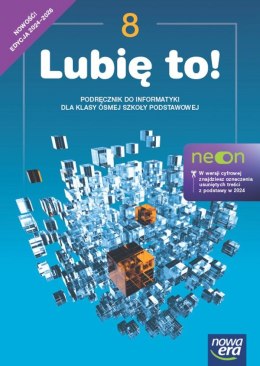 Informatyka Lubię to! NEON podręcznik dla klasy 8 szkoły podstawowej EDYCJA 2024-2026