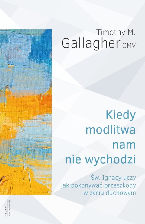 Kiedy modlitwa nam nie wychodzi. Św. Ignacy uczy jak pokonywać przeszkody w życiu duchowym