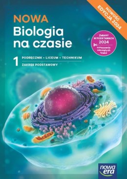 Nowa biologia na czasie podręcznik 1 liceum i technikum zakres podstawowy EDYCJA 2024