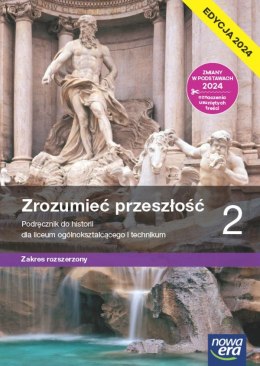 Nowa historia Zrozumieć przeszłość podręcznik 2 liceum technikum rozszerzony EDYCJA 2024