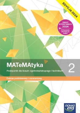 Nowa matematyka podręcznik klasa 2 liceum i technikum zakres podstawowy i rozszerzony EDYCJA 2024