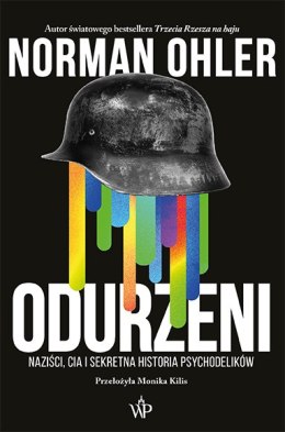 Odurzeni. Naziści, CIA i sekretna historia psychodelików