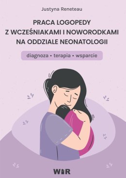 Praca logopedy z wcześniakami i noworodkami na oddziale neonatologii diagnoza terapia