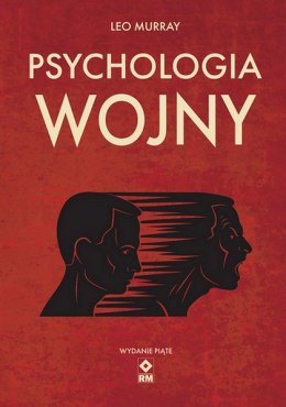 Psychologia wojny. Strach i odwaga na polu bitwy wyd. 5