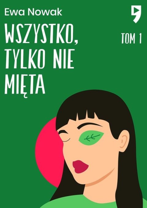 Wszystko, tylko nie mięta. Seria miętowa. Tom 1