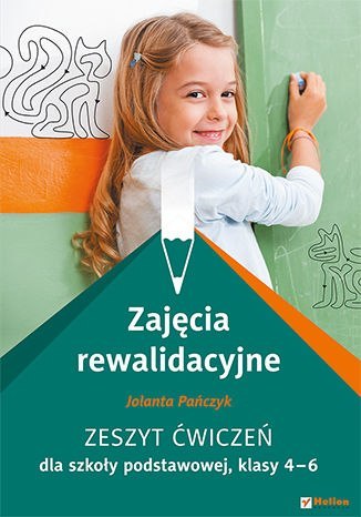 Zajęcia rewalidacyjne Zeszyt ćwiczeń dla szkoły podstawowej klasy 4-6