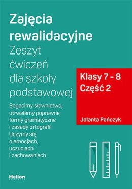 Zajęcia rewalidacyjne Zeszyt ćwiczeń dla szkoły podstawowej klasy 7 - 8 część 2 Bogacimy słownictwo utrwalamy poprawne formy gra