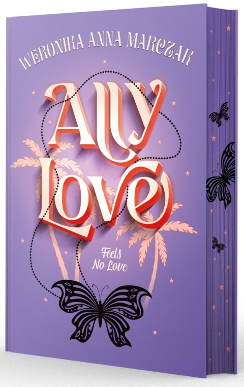 Ally Love Feels No Love. Ally Love. Tom 1 (ilustrowane brzegi)