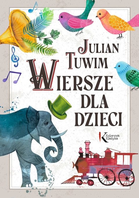 Julian Tuwim Wiersze dla dzieci. Kolorowa klasyka