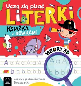 Uczę się pisać literki. Wzory 3D. Zabawy grafomotoryczne, terapia ręki. Książka z rowkami