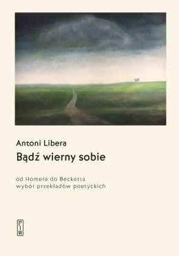 Bądź wierny sobie. Od Homera do Becketta