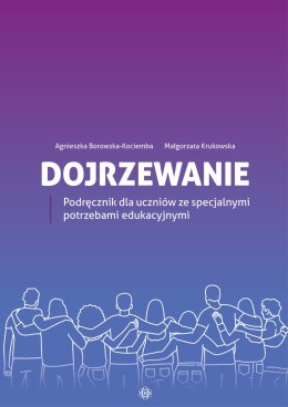 Dojrzewanie Podręcznik dla uczniów ze specjalnymi potrzebami edukacyjnymi