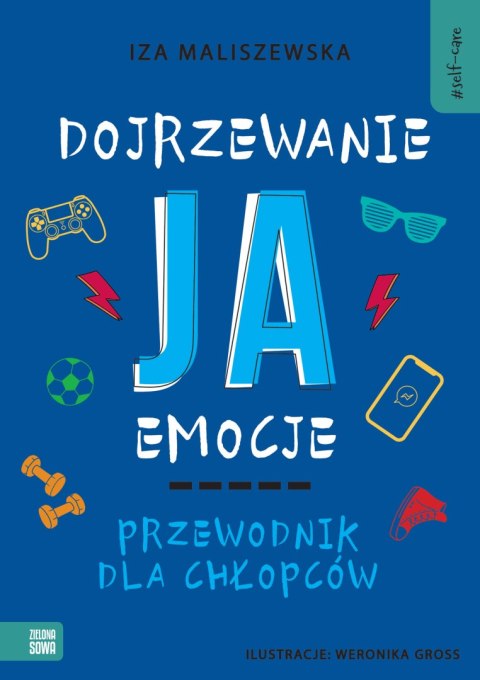 Dojrzewanie, ja, emocje. Przewodnik dla chłopców