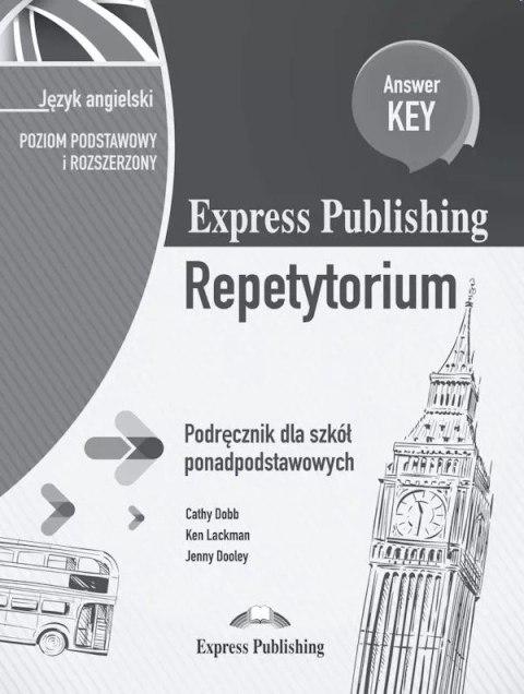 Express Publishing Repetytorium Podręcznik dla szkół ponadpodstawowych Język angielski Poziom podstawowy i rozszerzony Answer Ke