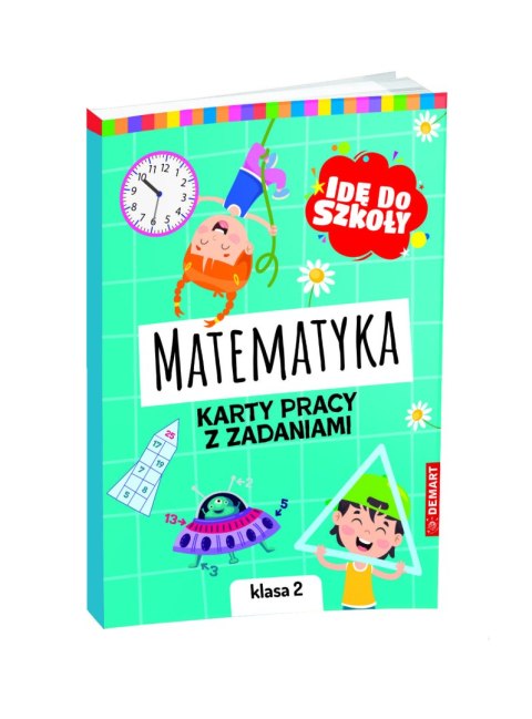 Matematyka. Karty pracy klasa 2. Idę do szkoły