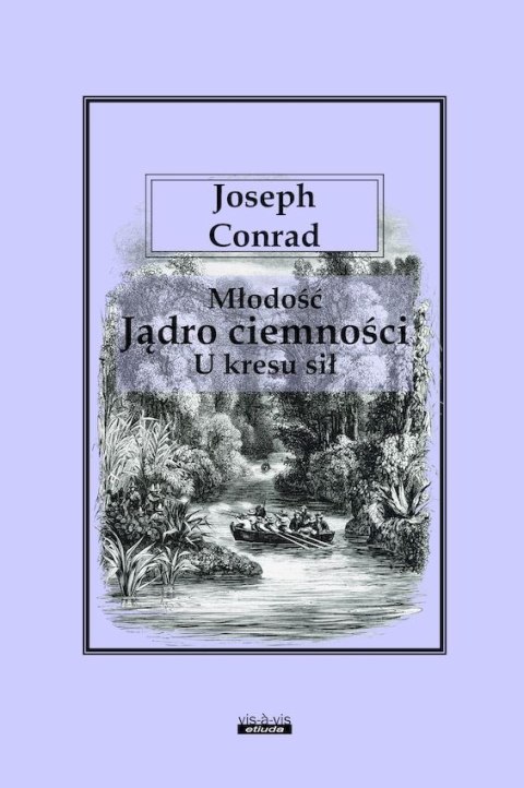 Młodość. Jądro ciemności. U kresu sił