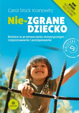 Nie zgrane dziecko różnice w przetwarzaniu sensorycznym rozpoznawanie i postępowanie