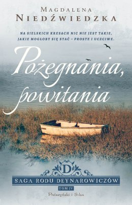 Pożegnania, powitania. Saga rodu Deynarowiczów. Tom 4