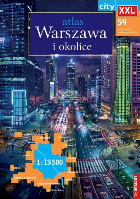 Warszawa i okolice. Atlas XXL 1:13 500 + 59 miejscowości podwarszawskich wyd. 2024/2025