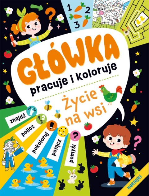 Życie na wsi. Główka pracuje i koloruje