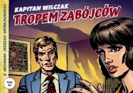 Kapitan Wilczak: Tropem zabójców. Z archiwum Jerzego Wróblewskiego. Tom 22